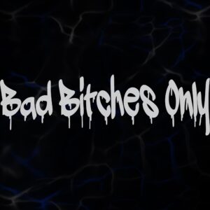 STICKER ”BAD BITCHES ONLY”