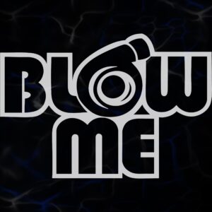 STICKER ”BLOW ME”