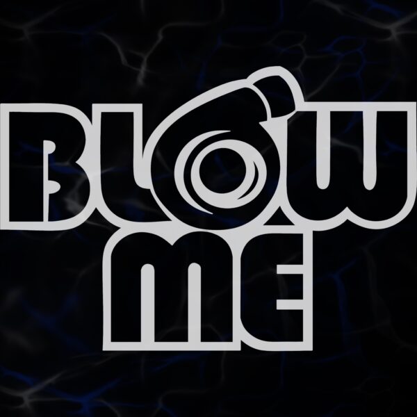STICKER ”BLOW ME”