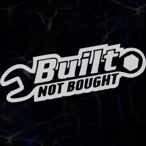 STICKER ”BUILT NOT BOUGHT”