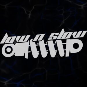 STICKER ”LOW N SLOW”
