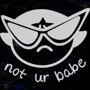 STICKER ”NOT UR BABE”