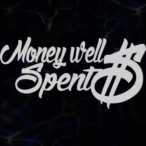STICKER ”MONEY WELL SPENT”