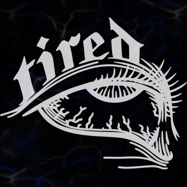 STICKER ”TIRED”