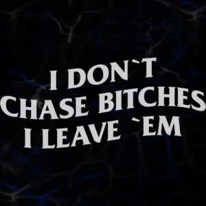 STICKER ”CHASE BITCHES”