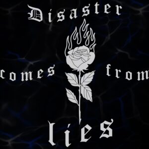STICKER ”DISASTER COMES FROM LIES”