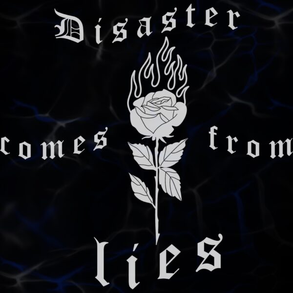STICKER ”DISASTER COMES FROM LIES”