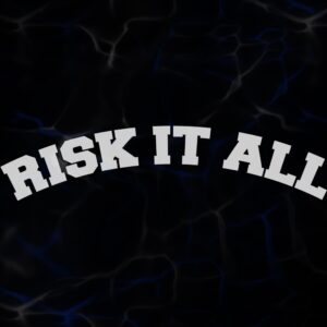 STICKER ”RISK IT ALL”