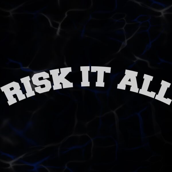 STICKER ”RISK IT ALL”