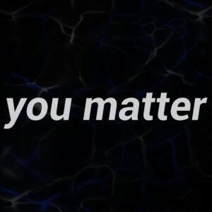 STICKER ”YOU MATTER”