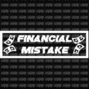 SLAP STICKER „FINANCIAL MISTAKE”