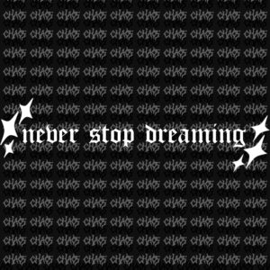 STICKER „NEVER STOP DREAMING”