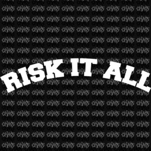 STICKER „RISK IT ALL”